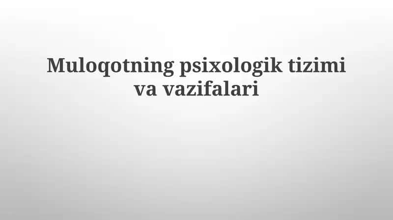 Muloqotning psixologik tizimi va vazifalari 1
