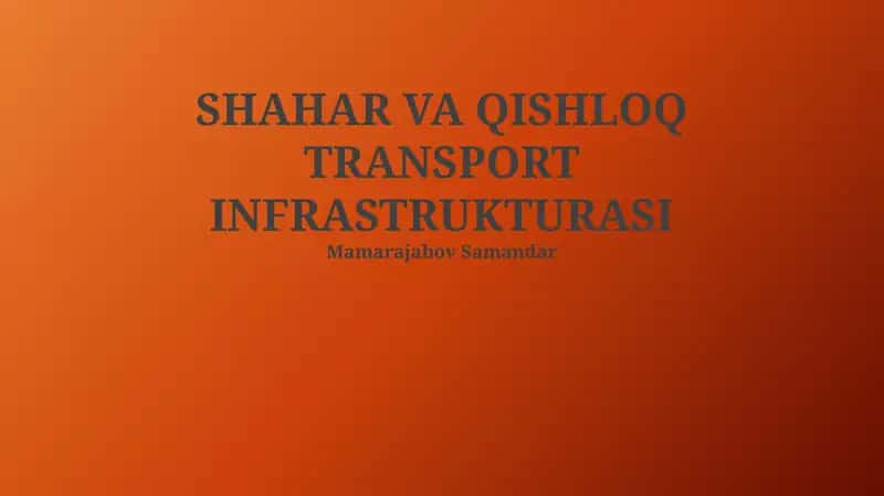 SHAHAR VA QISHLOQ TRANSPORT INFRASTRUKTURASI 1