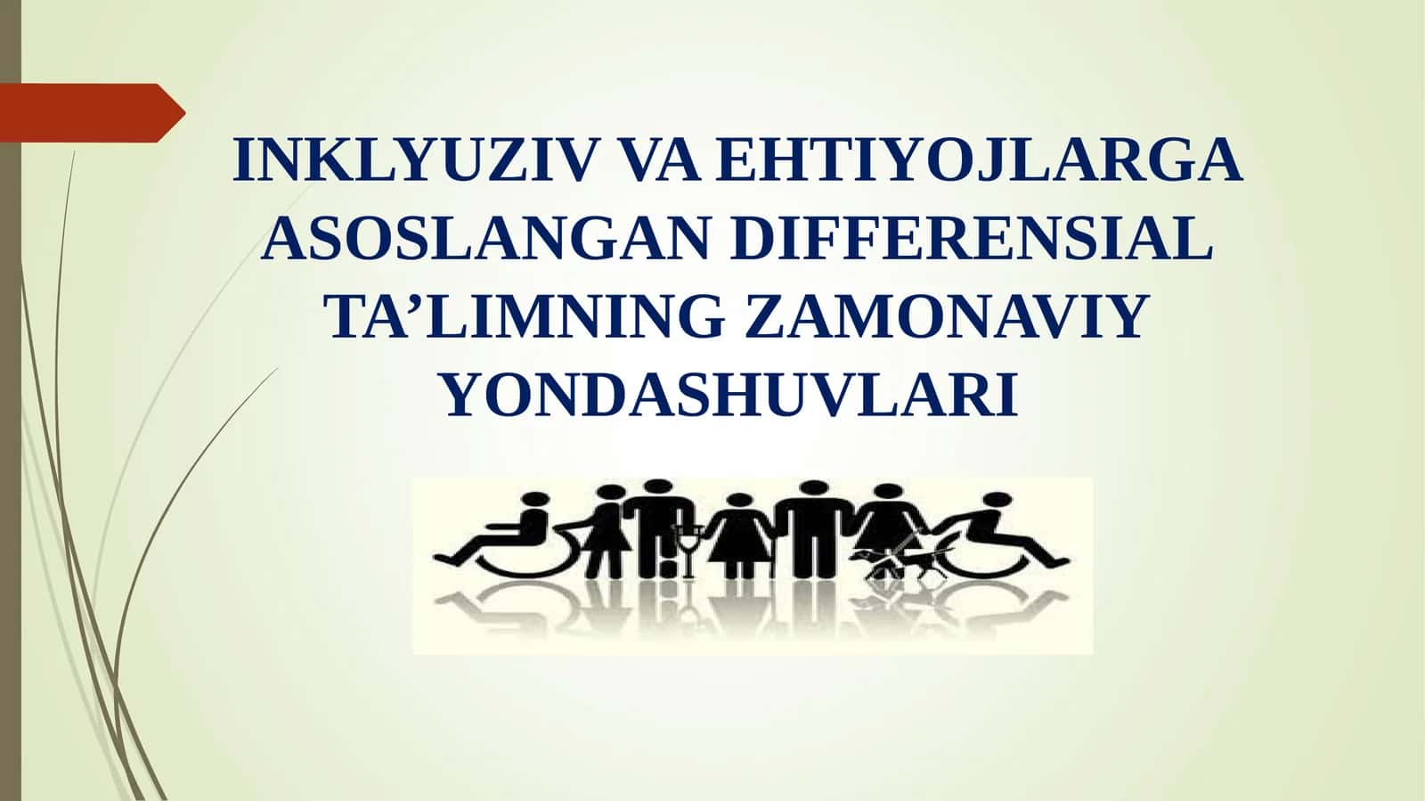 INKLYUZIV VA EHTIYOJLARGA ASOSLANGAN DIFFERENSIAL TA’LIMNING ZAMONAVIY YONDASHUVLARI 1