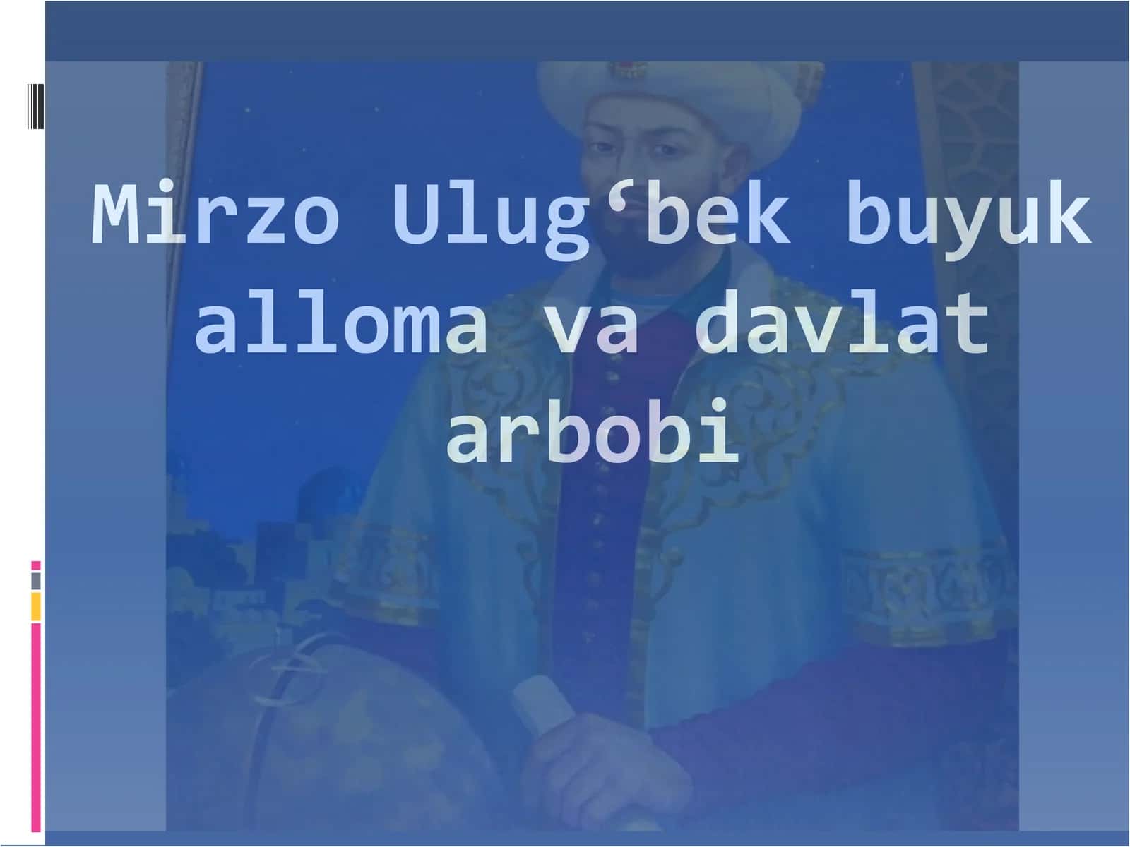 Mirzo Ulug‘bek buyuk alloma va davlat arbobi 1