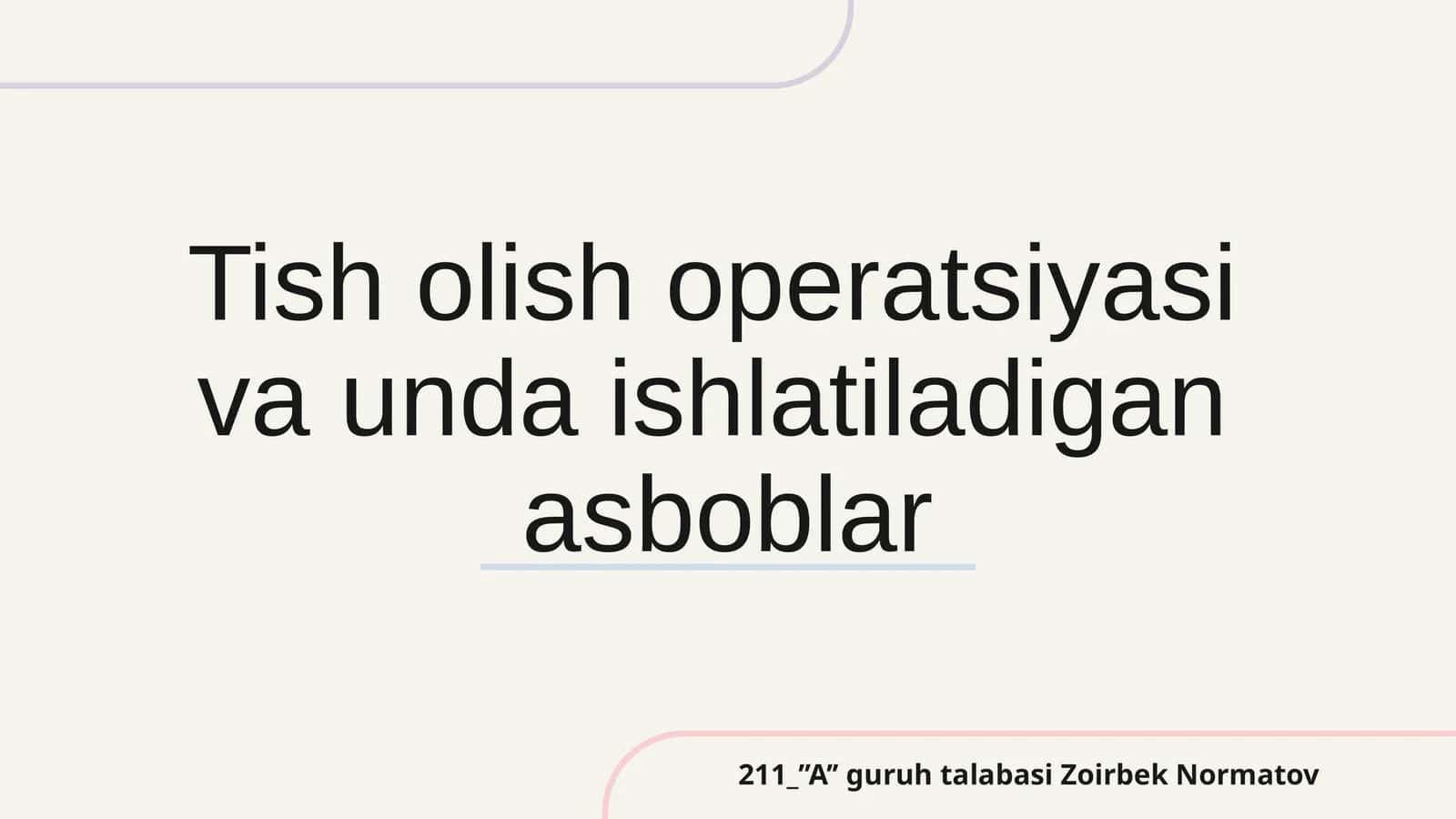 Tish olish operatsiyasi va unda ishlatiladigan asboblar 1