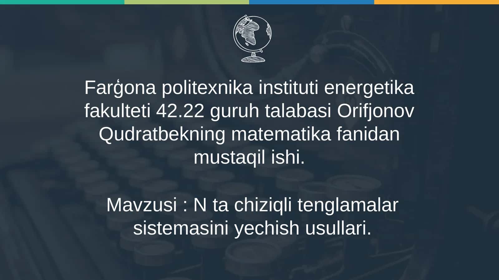 N ta chiziqli tenglamalar sistemasini yechish usullari 1