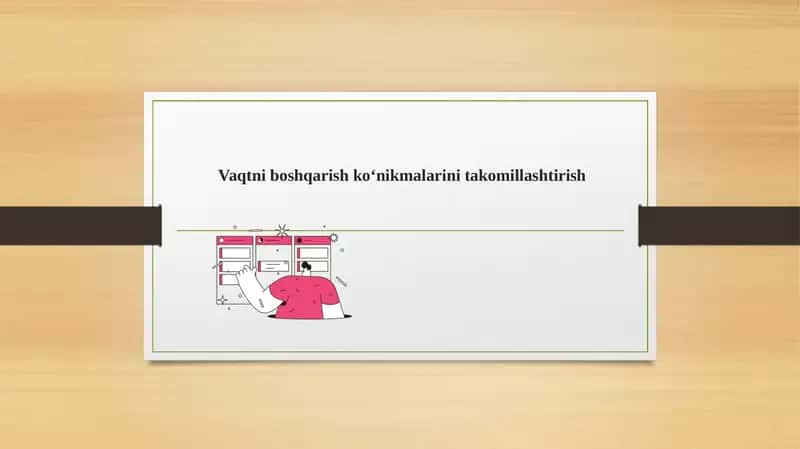 Vaqtniboshqarish ko‘nikmalari 1