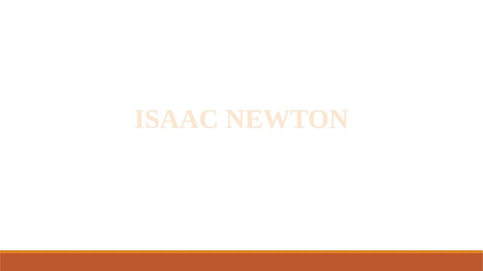 ISAAC NEWTON 1