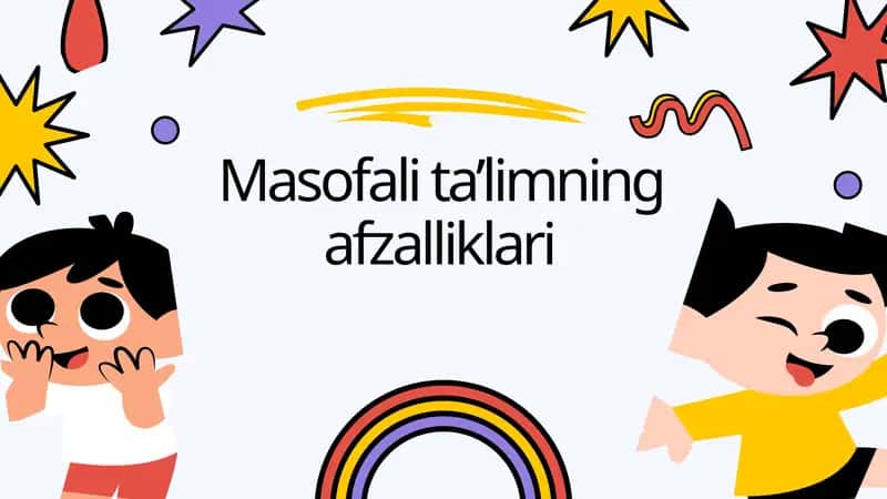 Masofali ta;limning afzalliklari 1