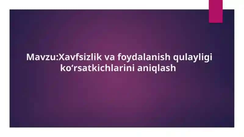 Xavfsizlik va foydalanish qulayligi koʻrsatkichlarini aniqlash 1