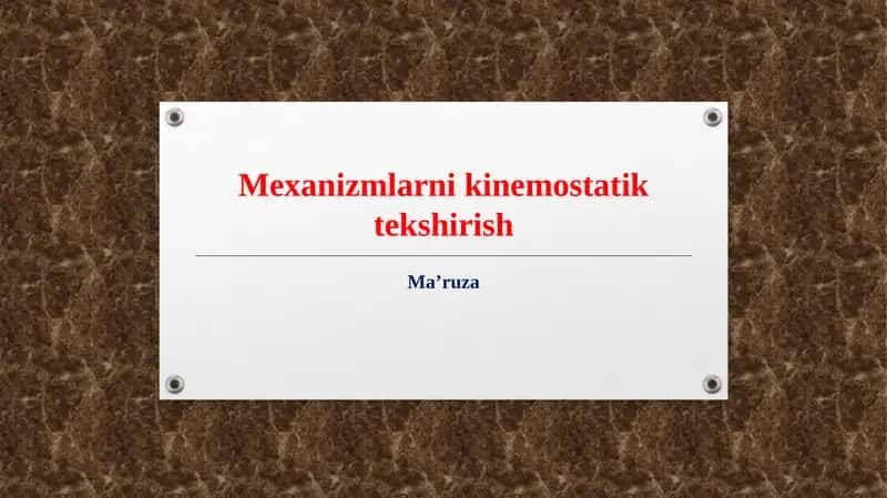 Mexanizmlarni kinemostatik tekshirish 1