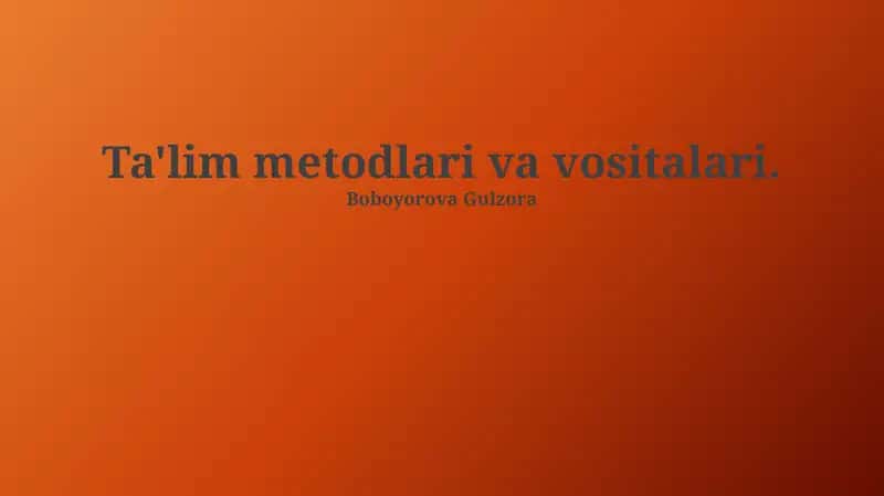 Ta'lim Metodlari va Vositalari 1