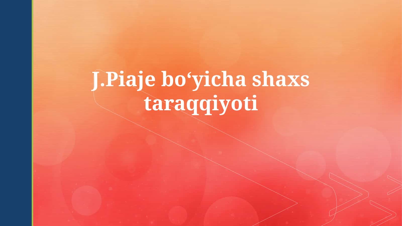 J.Piaje boʻyichashaxstaraqqiyoti 1