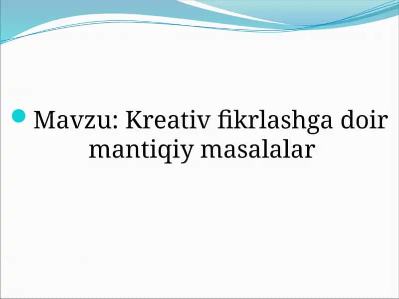 Kreativ fikrlashga doir mantiqiy masalalar 1