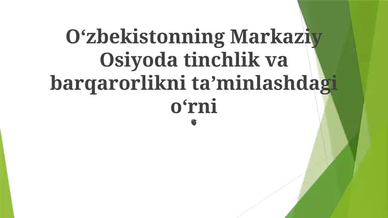 Oʻzbekistonning Markaziy Osiyoda tinchlik va barqarorlikni taʼminlashdagi oʻrni 1