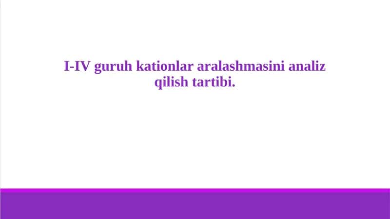 I-IV guruh kationlar aralashmasini analiz qilish tartibi. 1