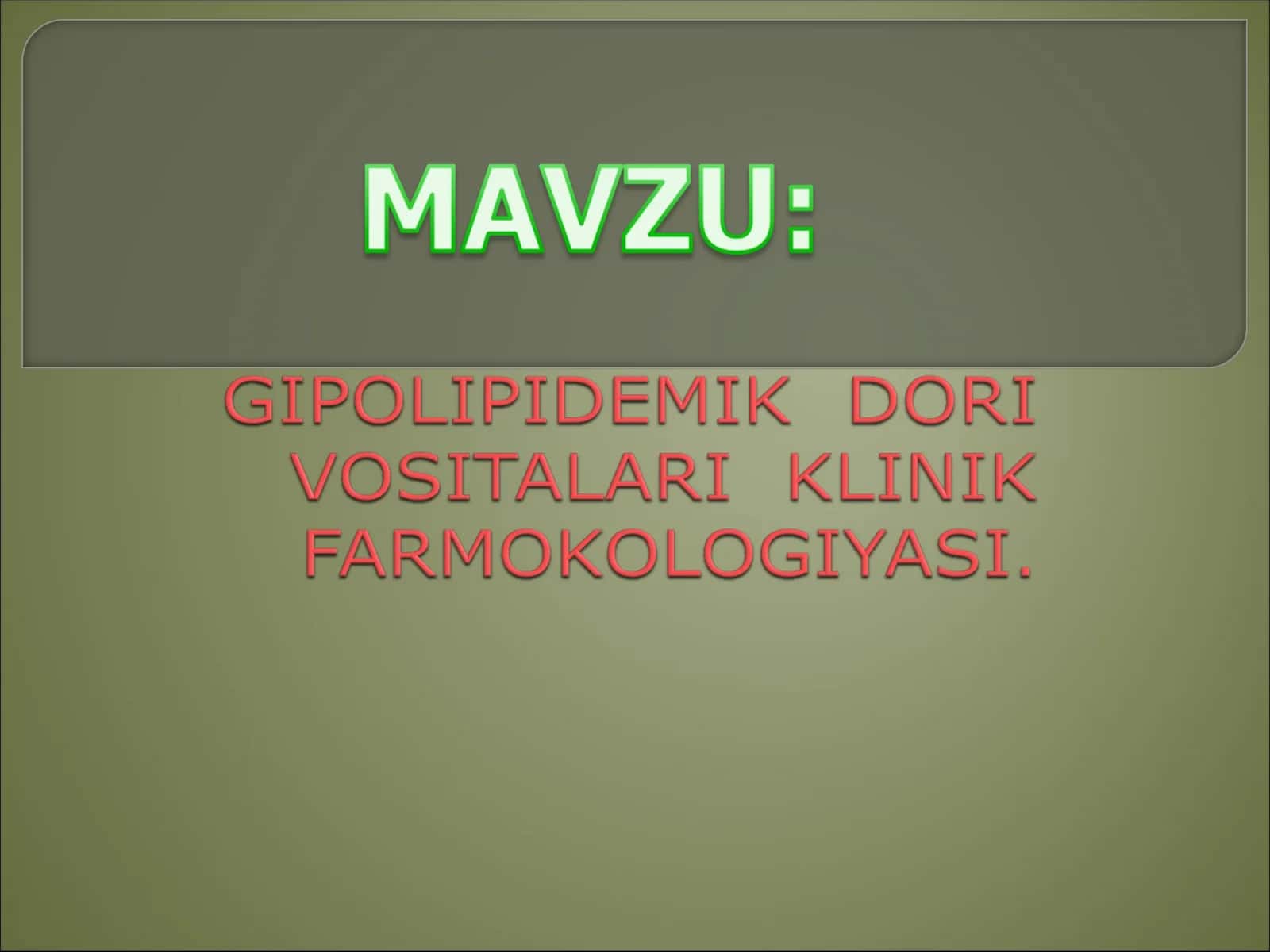 GIPOLIPIDIMIK MODDALAR 1