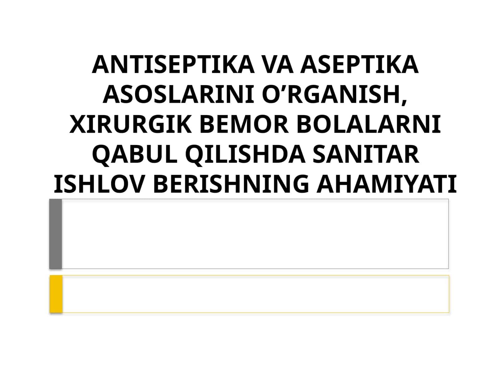 ANTISEPTIKA VA ASEPTIKA ASOSLARINI O'RGANISH 1