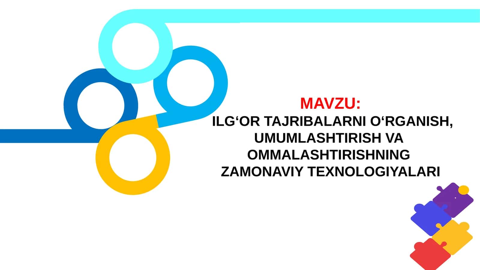 ILG‘OR TAJRIBALARNI O‘RGANISH, UMUMLASHTIRISH VAOMMALASHTIRISHNINGZAMONAVIY TEXNOLOGIYALARI 1