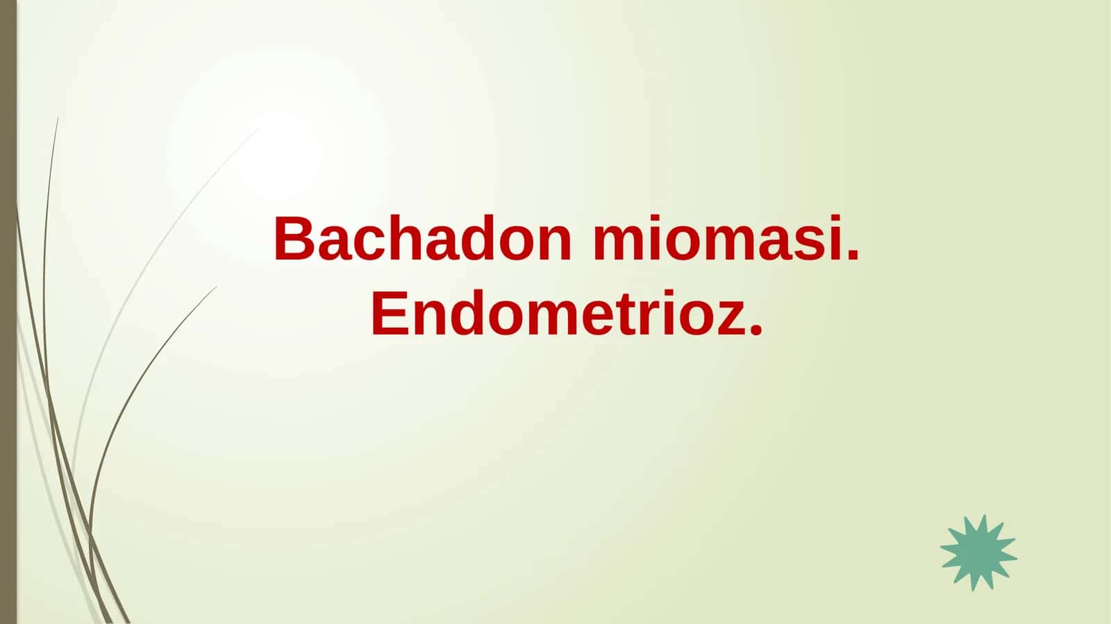 Bachadonmiomasi.Endometrioz 1