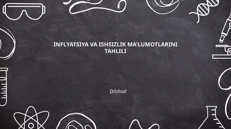 INFLYATSIYA VA ISHSIZLIK MA'LUMOTLARINI TAHLILI 1