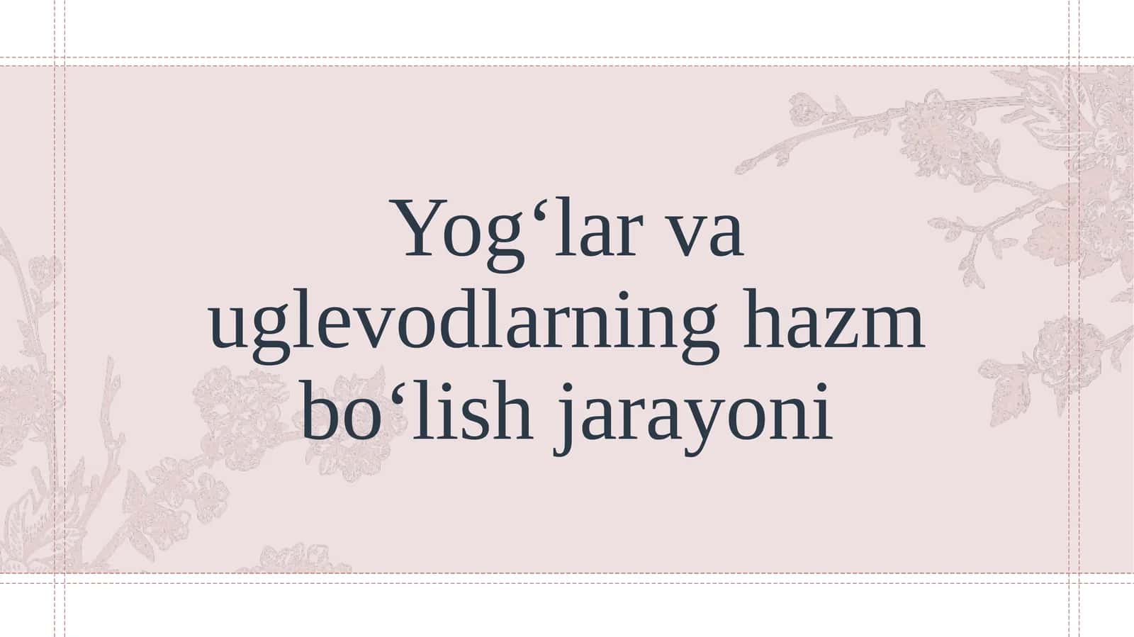 Yog‘lar va uglevodlarning hazm bo‘lish jarayoni 1