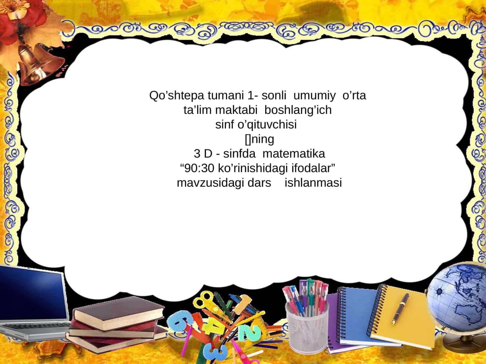 3 D - sinfda matematika “90:30 ko’rinishidagi ifodalar” mavzusidagi dars ishlanmasi 1