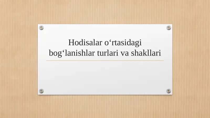 Hodisalar o‘rtasidagi bog‘lanishlar turlari va shakllari 1