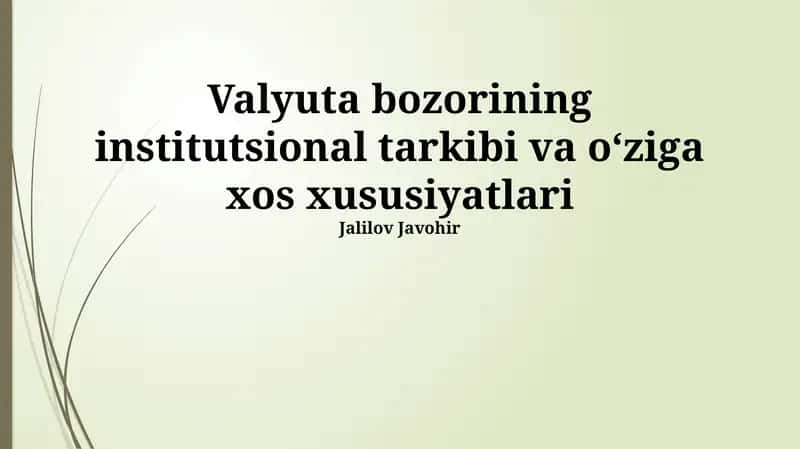 Valyuta bozorining institutsional tarkibi va oʻziga xos xususiyatlari 1