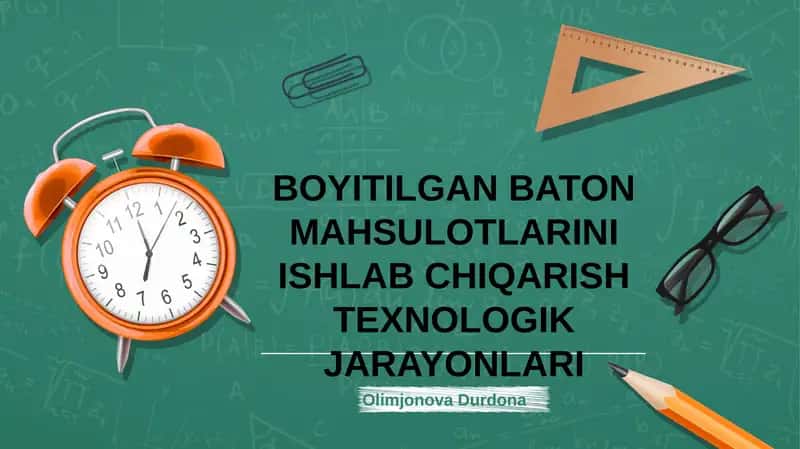 BOYITILGAN BATON MAHSULOTLARINI ISHLAB CHIQARISH TEXNOLOGIK JARAYONLARI 1