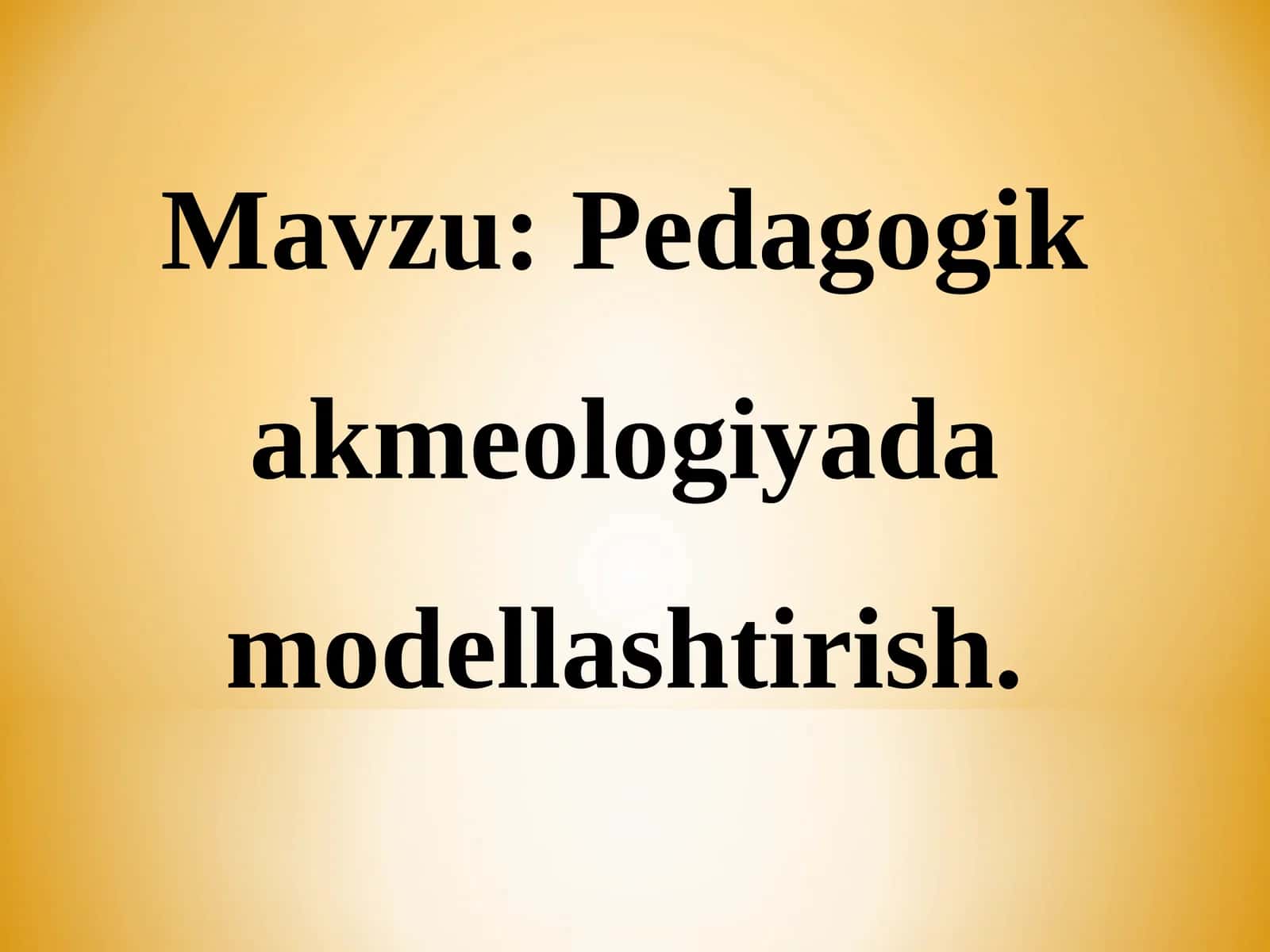 Pedagogik akmeologiyada modellashtirish 1