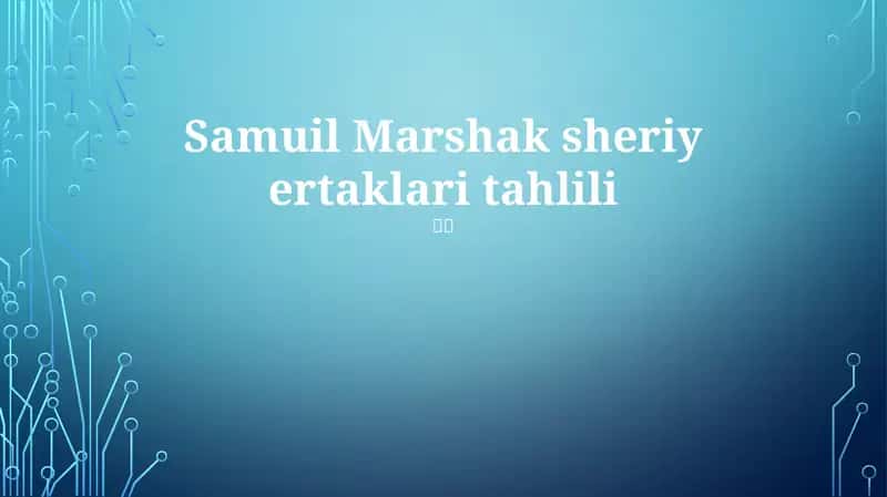 Samuil Marshak sheriy ertaklari tahlili 1