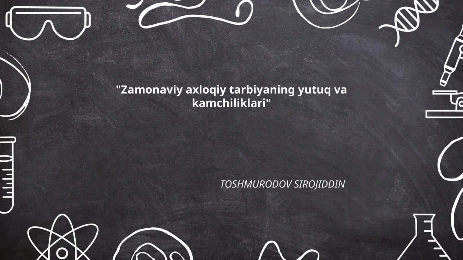 Zamonaviy axloqiy tarbiyaning yutuq va kamchiliklari 1