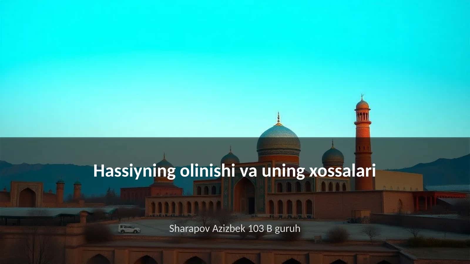 Hassiyning olinishi va uning xossalari 1