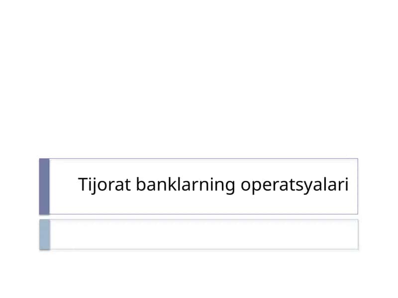 Tijoratbanklarning operatsiyalari 1