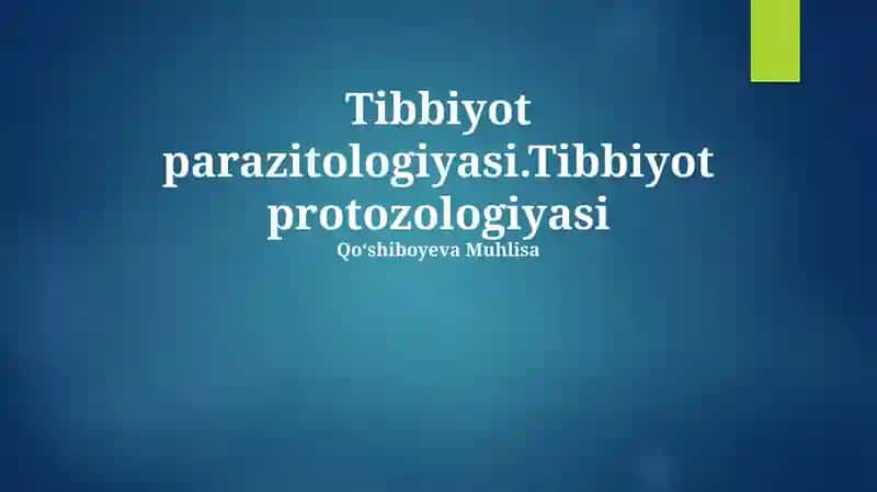Tibbiyot parazitologiyasi.Tibbiyot protozologiyasi