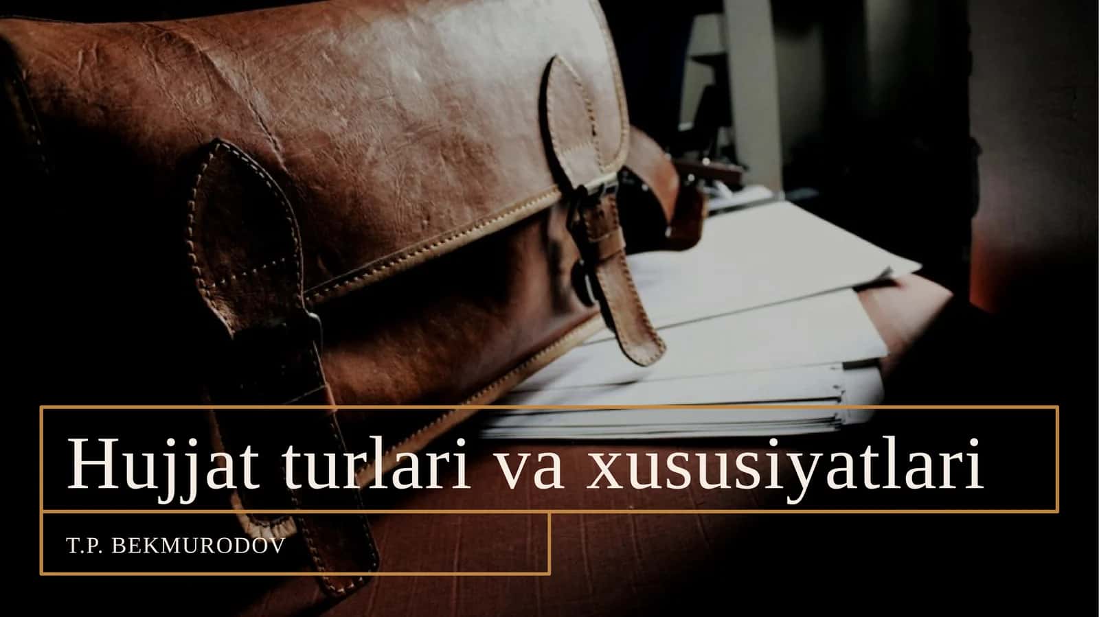 Hujjat turlari va xususiyatlari 1