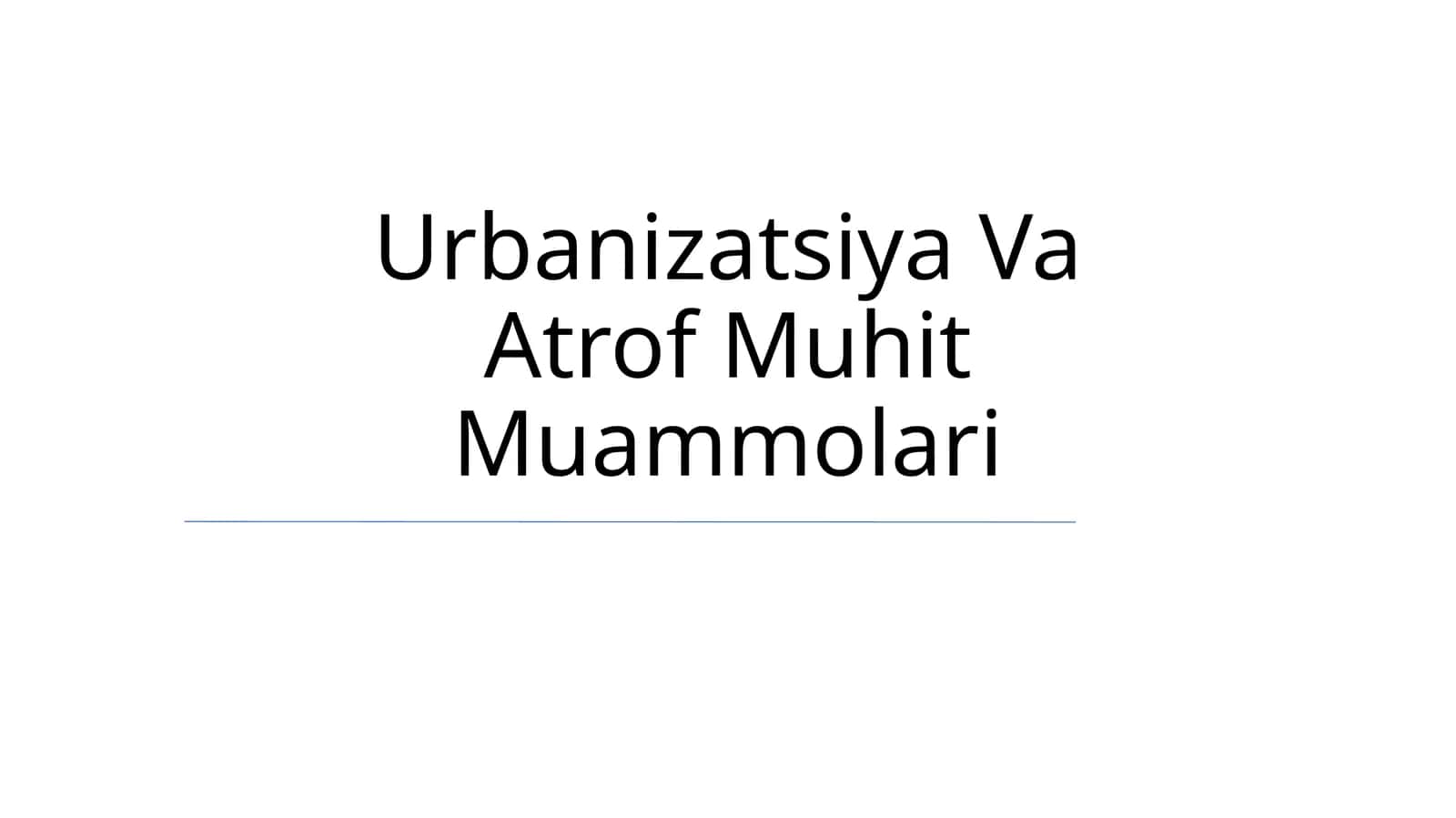 Urbanizatsiya Va Atrof Muhit Muammolari 1
