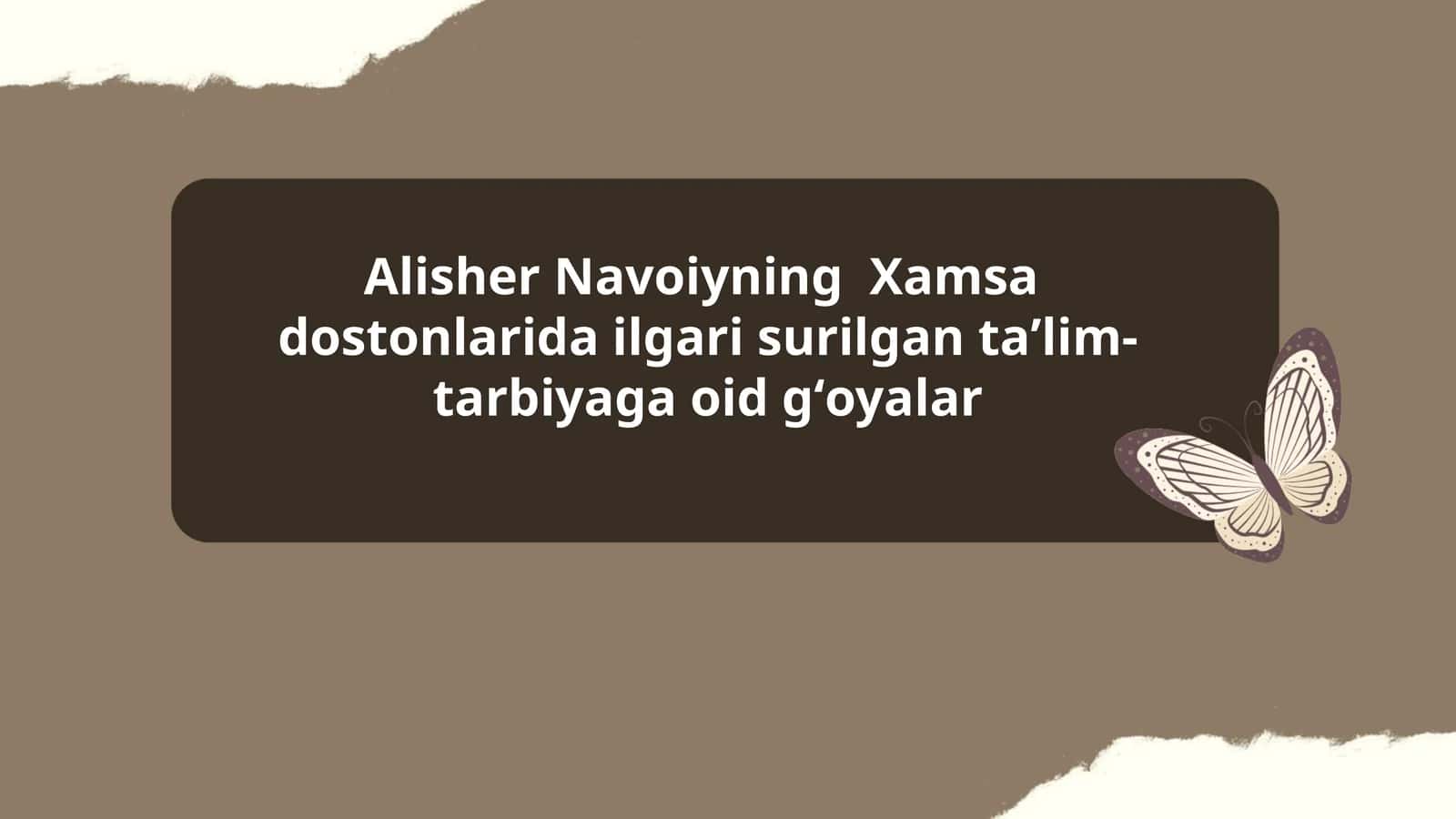 Alisher Navoiyning  Xamsa  dostonlarida ilgari surilgan taʼlim-tarbiyaga oid gʻoyalar 1