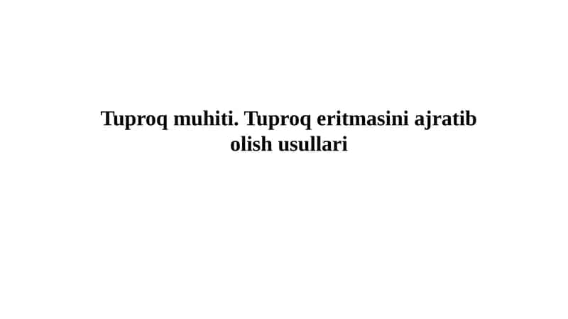 Tuproq muhiti. Tuproq eritmasini ajratib olish usullari 1