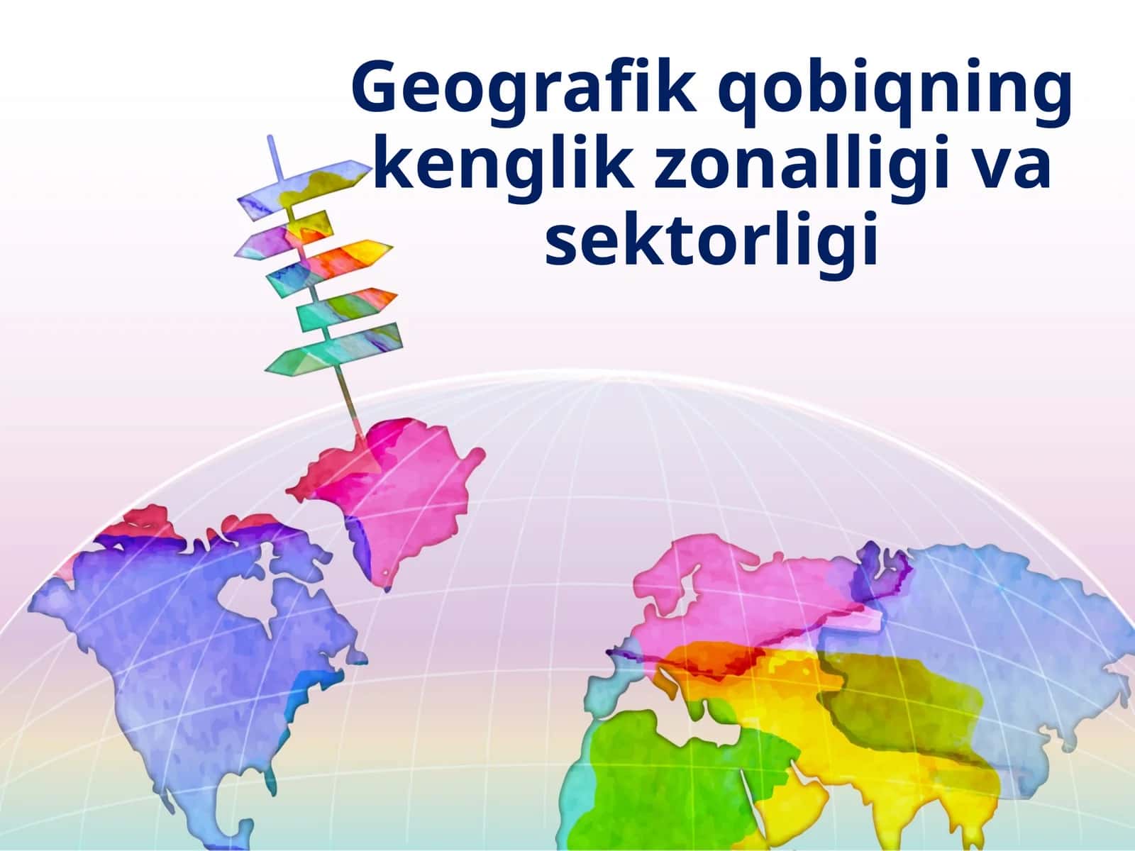Geografik qobiqning kenglik zonalligi va sektorligi 1