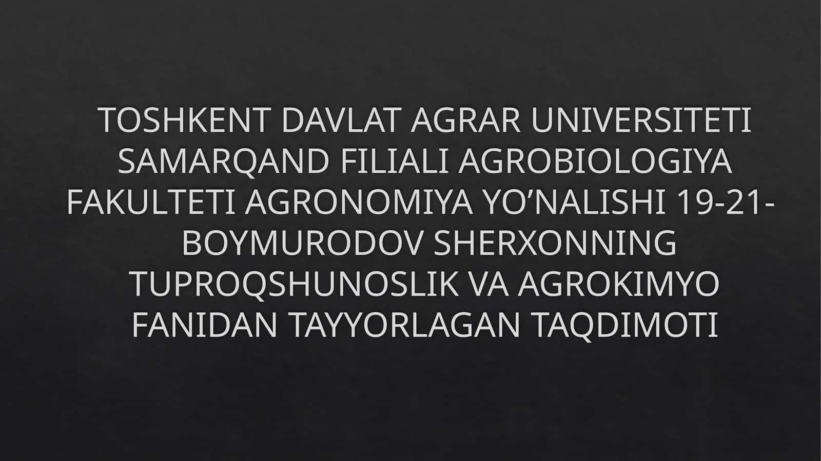 Tuproqshunoslik va Agrokimyo Taqdimoti 1