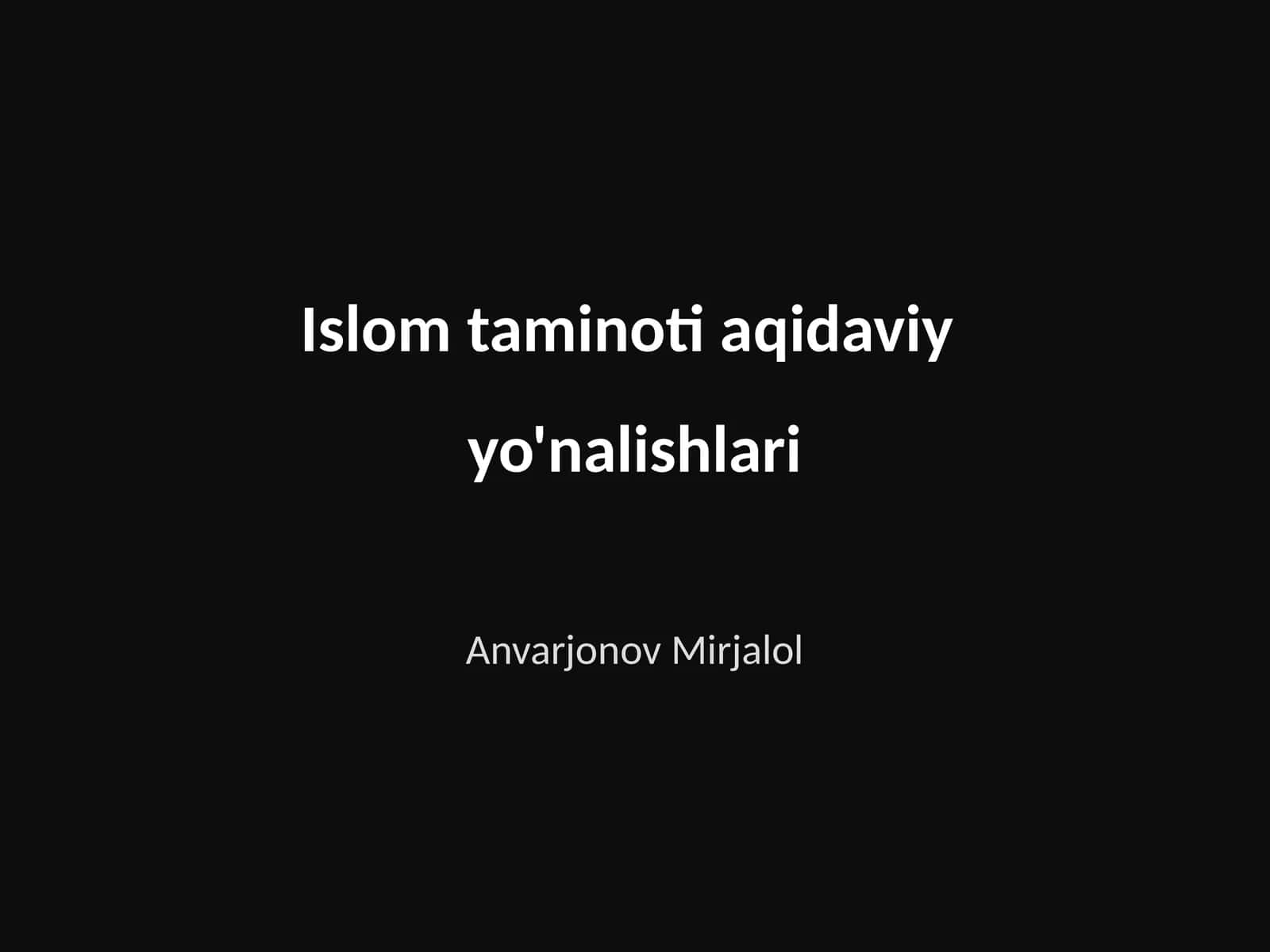 Islom taminoti aqidaviy yo'nalishlari 1