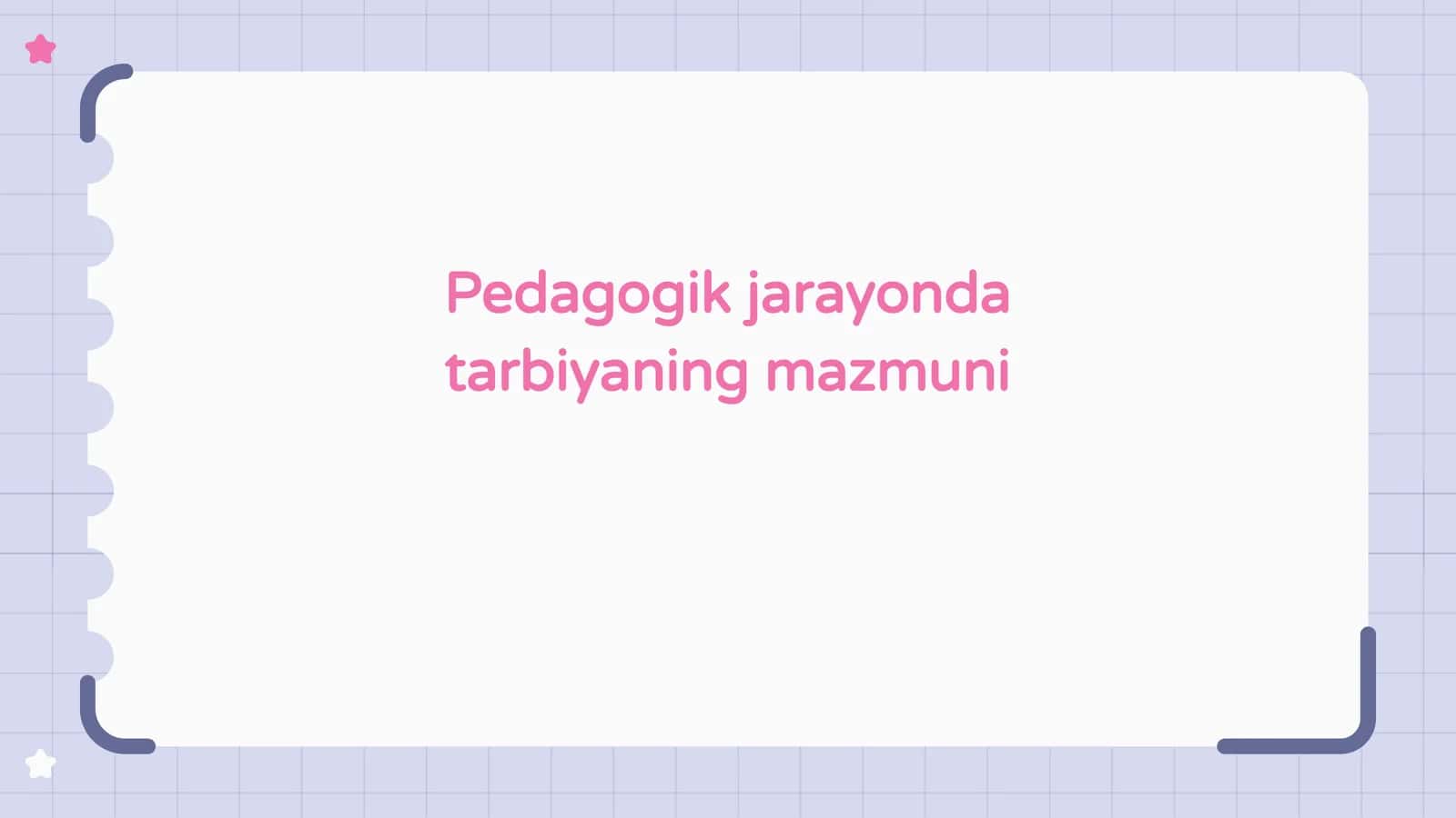 Pedagogik jarayonda tarbiyaning mazmuni 1
