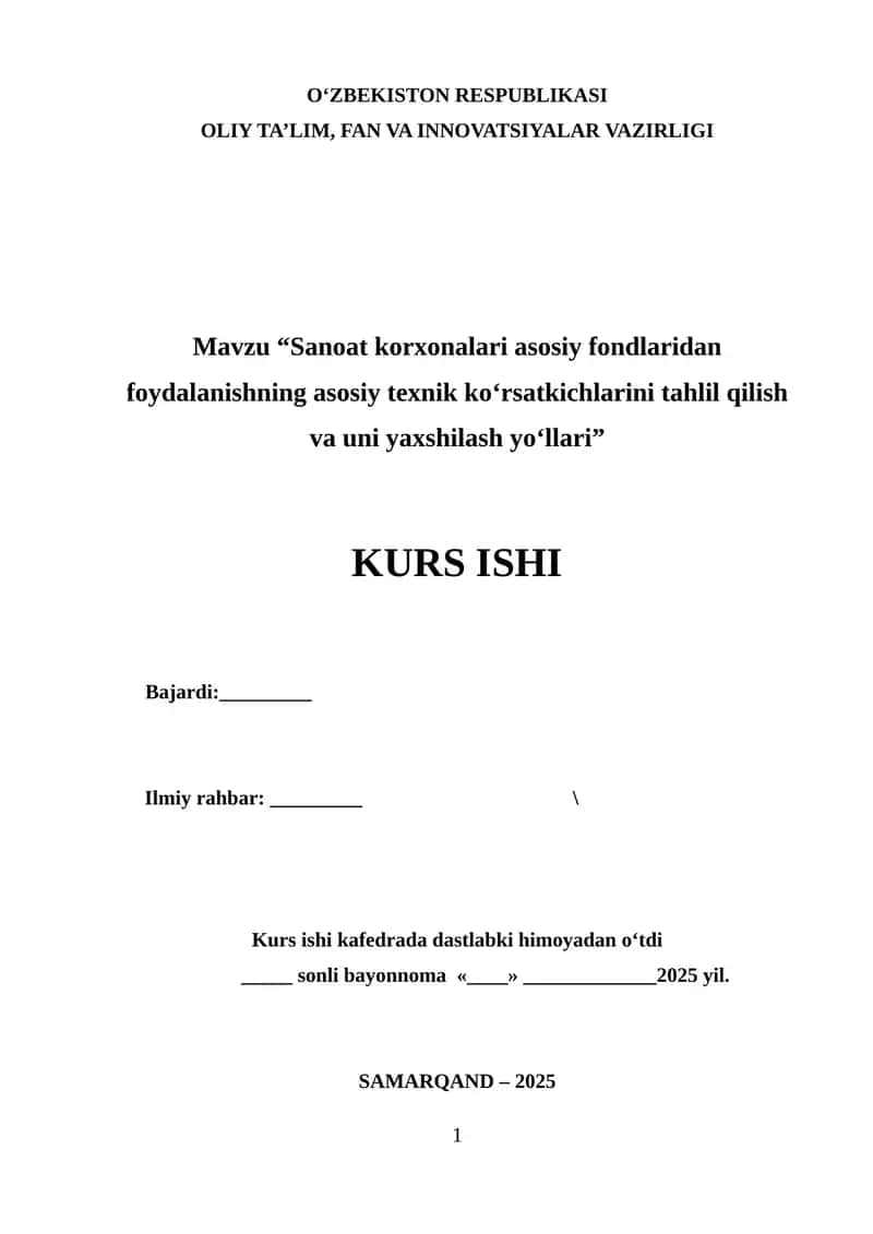 “Sanoat korxonalari asosiy fondlaridan foydalanishning asosiy texnik ko‘rsatkichlarini tahlil qilish va uni yaxshilash yo‘llari” mavzusida ilmiy ish 1