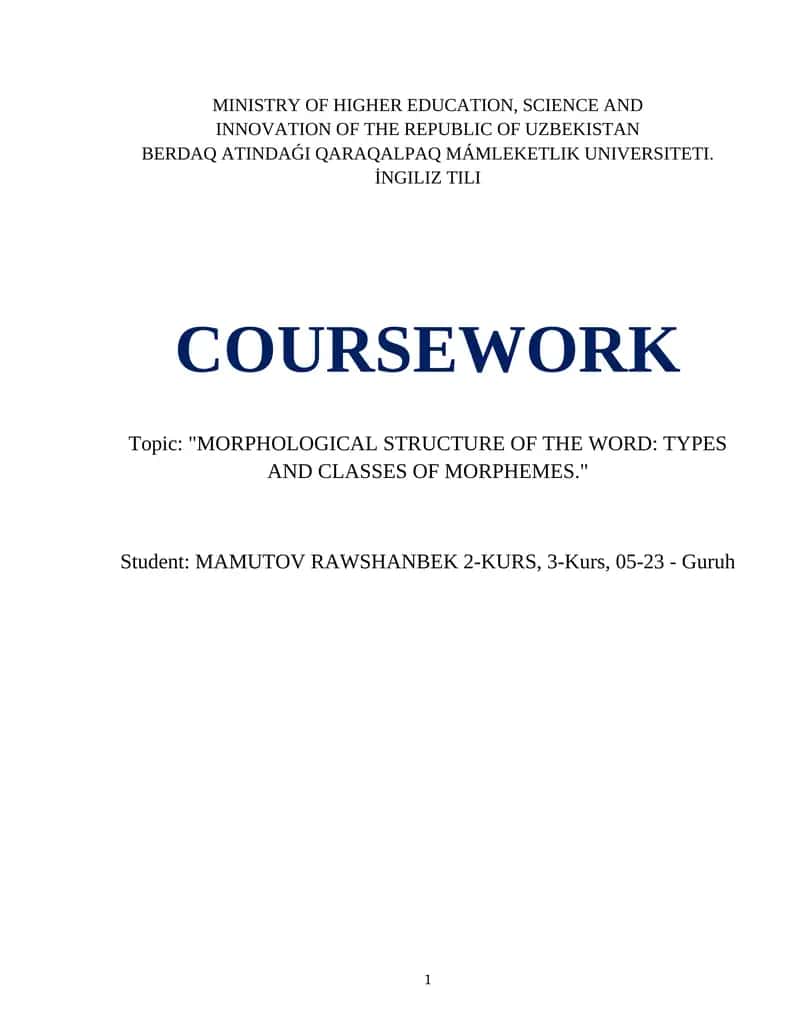 "MORPHOLOGICAL STRUCTURE OF THE WORD: TYPES AND CLASSES OF MORPHEMES" 1