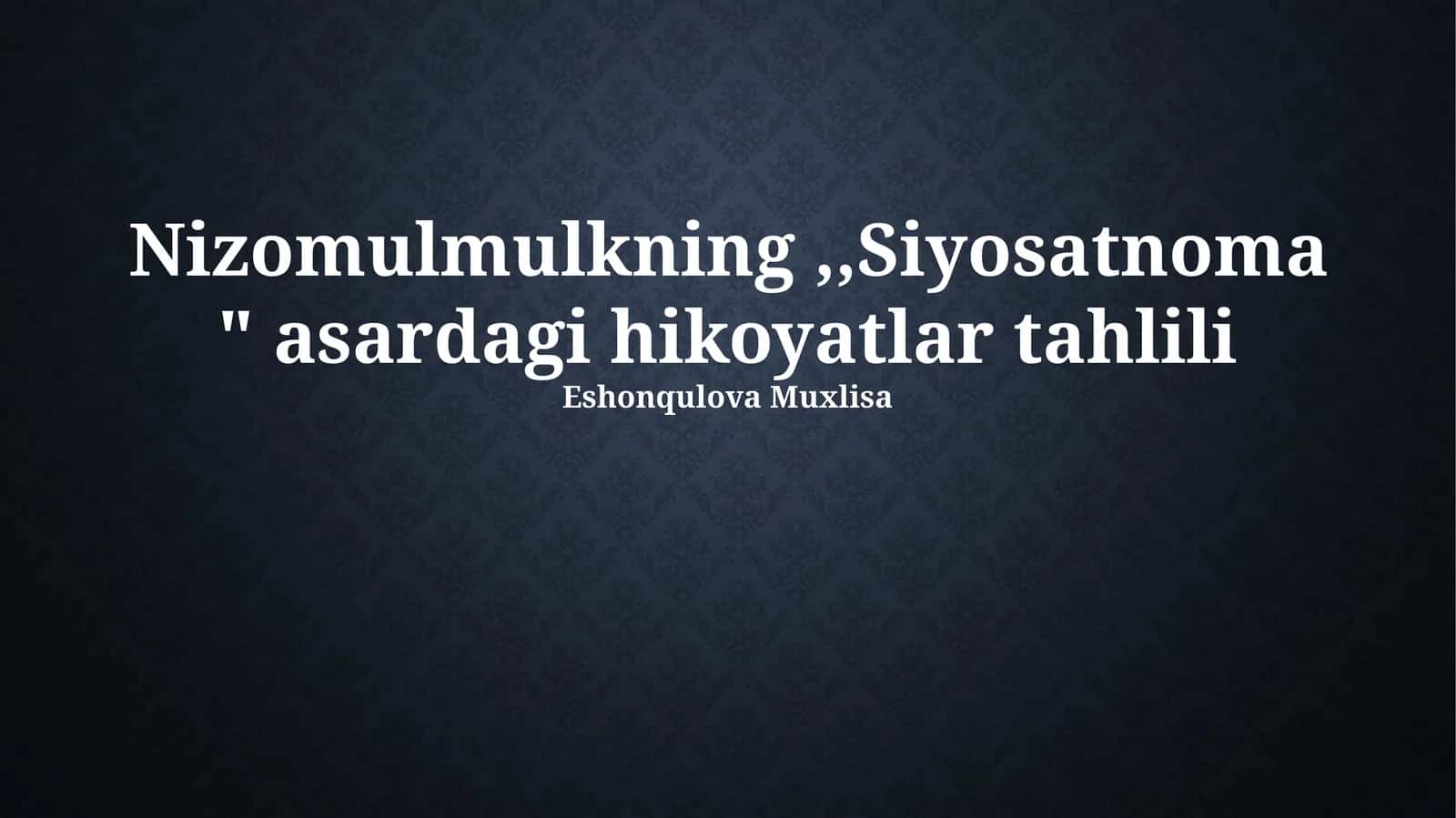 Nizomulmulkning,,Siyosatnoma" asardagi hikoyatlar tahlili 1