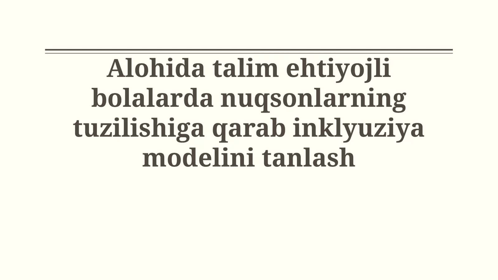 Bolaning Individual Ehtiyojlari va Inklyuziya Modelini Tanlash 1