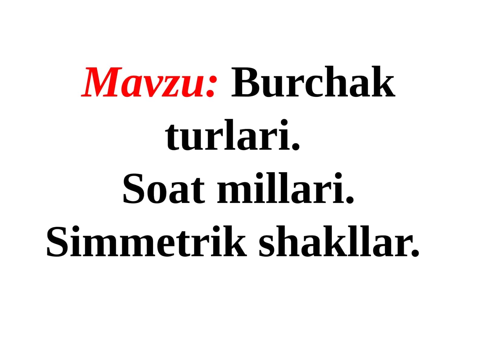 Burchakturlari.Soatmillari.Simmetrikshakllar 1