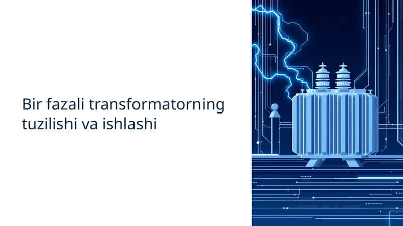 Bir fazali transformatorning tuzilishi va ishlashi 1