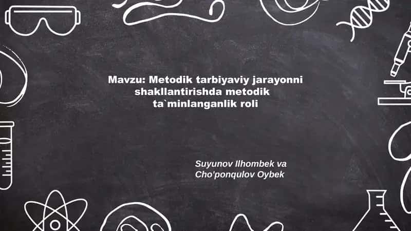 Metodik tarbiyaviy jarayonni shakllantirishda metodik ta`minlanganlik roli 1