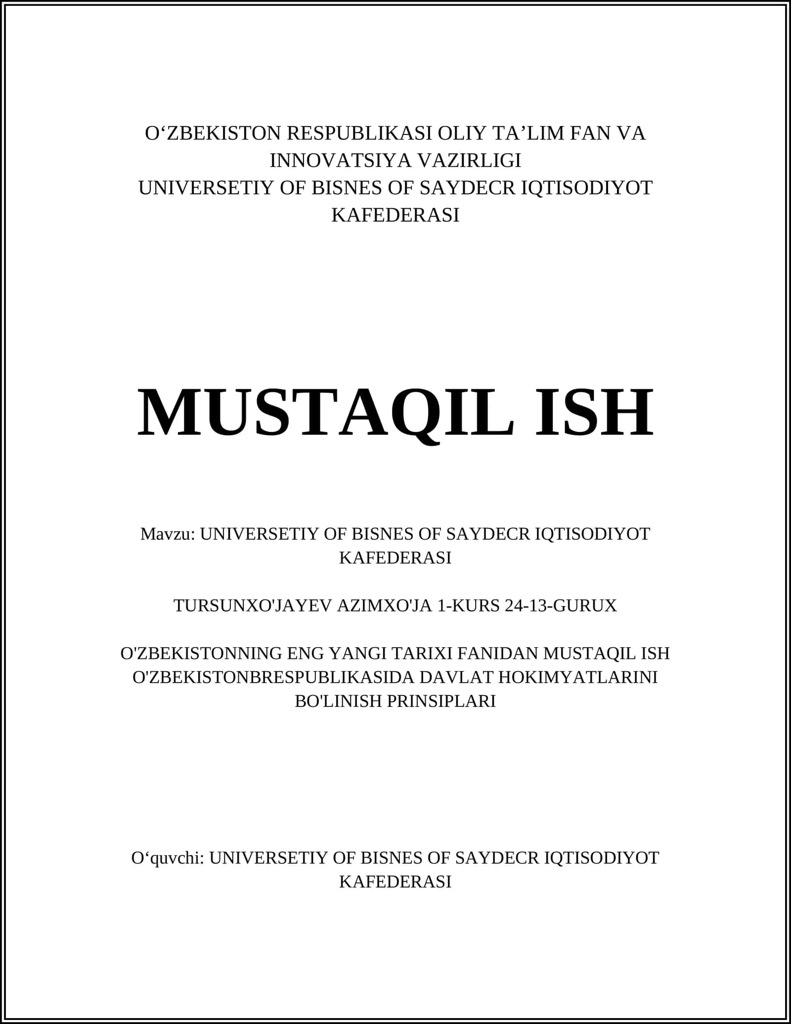 UNIVERSETIY OF BISNES OF SAYDECR IQTISODIYOT KAFEDERASI MUSTAQIL ISH 1