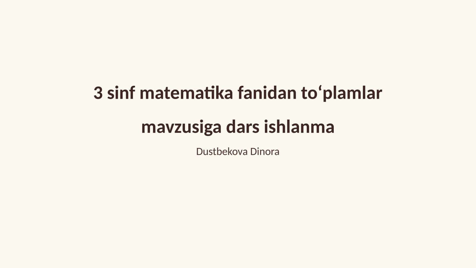 3 sinf matematika fanidan toʻplamlar mavzusiga dars ishlanma 1