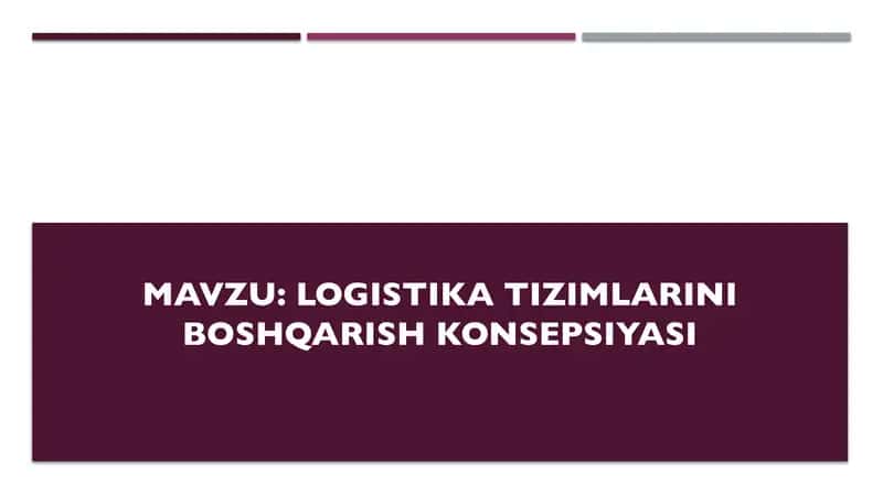 Logistika tizimlarini boshqarish konsepsiyasi 1